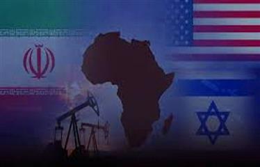 الحرب الإيرانية وإعادة تشكيل الهشاشة الإفريقية.. بين مخاطر التصعيد وفرص التحول الاستراتيجي